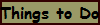 Things to Do
