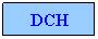 Text Box: DCH
