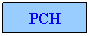 Text Box: PCH
