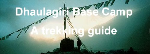 Dhaulagiri base camp - a trekking guide